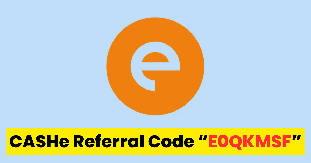 CASHe Referral Code